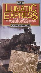 Miller - The Lunatic Express - An Entertainment in Imperialism.