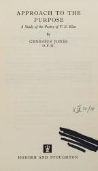 Jones, Approach to the Purpose - A Study of the Poetry of T.S. Eliot.