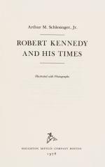 Schlesinger Jr., Robert Kennedy and his Times.