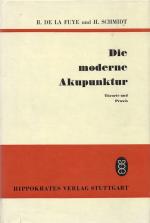 De La Fuye, Die moderne Akupunktur. Theorie und Praxis.