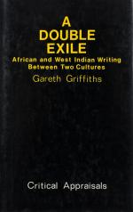 Griffiths, A Double Exile. African and West Indian Writing between two cultures.