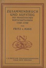 Hake, Zusammenbruch und Aufstieg des französischen Wirtschaftslebens 1789-1799.