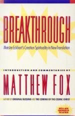 [Meister Eckhart] Fox, Breakthrough. Meister Eckhart's Creation Spirituality in
