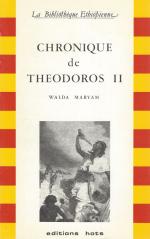 Maryam, Chronique de Théodoros II: Roi des rois d'Éthiopie (1853-1868).