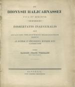 Weismann, De Dionysis Halicarnassei Vita et Scriptis.
