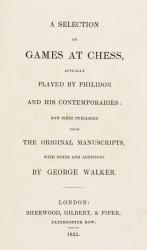 Walker, A Selection of Games at Chess, Actually Played by Philidor and his Conte
