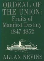 Nevins, Ordeal of the Union. Volume I - Fruits of Manifest Destiny 1847 - 1852