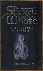 Concannon, The Sacred Whore: Sheela, Goddess of the Celts.
