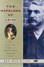 The Napoleon of Crime: The Life and Times of Adam Worth, Master Thief.