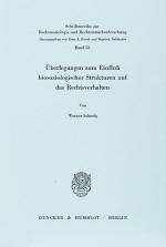 Überlegungen zum Einfluss biosoziologischer Strukturen auf das Rechtsverhalten.