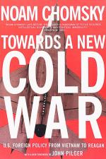 Chomsky, Towards a new Cold War. U.S.Foreign Policy from Vietnam to Reagan.