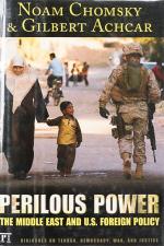 Perilous Power - The Middle East & U.S. Foreign Policy. Dialogues on Terror, Democracy, War and Justice. [SIGNED by Noam Chomsky].