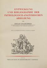 Goldschmid, Entwicklung und Bibliographie der Pathologisch-Anatomischen Abbildun