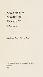 Shaw, Norfolk & Norwich Medicine - A Retrospect.