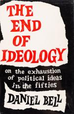 Bell, The End of Ideology. On the Exhaustion of Political Ideas in the Fifties.