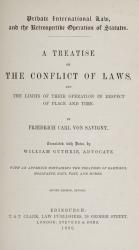 Savigny, A Treatise on The Conflict of Laws – And The Limits of their operation 