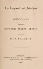 The Tabernacle and Priesthood - Lectures, devliered in Bethesda Chapel, Dublin b
