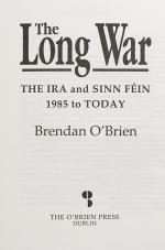 O’Brien, The Long War – The IRA and Sinn Fein 1985 to TODAY.