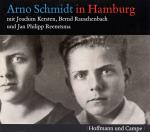 Schmidt, Arno Schmidt in Hamburg [Hörbuch].