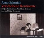 Arno Schmidt, Verschobene Kontinente [Hörbuch].