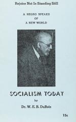 Wiiliam Du Bois, Socialism Today / Rejoice Not in Standing Still -  A Negro speaks of the World.