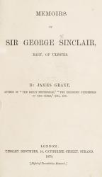 [Sinclair, Memoirs of Sir George Sinclair, Bart., of Ulbster.