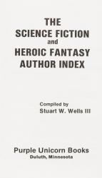 Wells III, The Science Fiction and Heroic Fantasy Author Index.