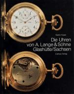 Die Uhren von A.Lange &amp; Söhne Glashütte / Sachsen [The Watches by A.Lange &amp; Söhn