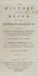 William Robertson, The History of the Reign of the Emperor Charles V.