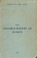 Weston St.John Joyce - The Neighbourhood of Dublin - Its Topography, Antiquities