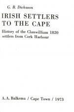 Dickason – Irish Settlers to the Cape – History of the Clanwilliam 1820 settlers from Cork Harbour [and Passage West].