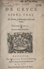 Lipsius, De Cruce Libri Tres – Ad Sacram profanamque historiam utiles.