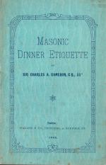 Sir Charles Cameron, Masonic Dinner Etiquette by Sir Charles A. Cameron, C.B. 33°.