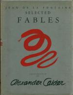 Selected Fables - Translated by Eunice Clark. Illustrated by Alexander Calder.