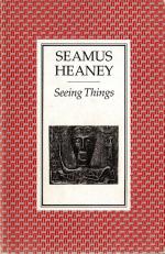 Seamus Heaney - Seeing Things [Signed by Seamus Heaney and with a Beautiful, lengthy Inscription].