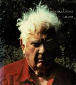 [Calder, Alexander Calder - Die Grossen Skulpturen / Der Andere Calder.