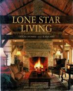 Parsons, Lone Star Living - Texas Homes and Ranches [Signed / Inscribed by PhotographerJack Parsons].
