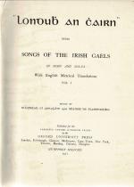 Seamus Clandillon, "Londubh an Chairn" Being Songs of the Irish Gaels. In Staff and Sol-Fa / With English metrical translations.