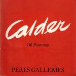 [Calder, Exhibition - Catalogue - "Alexander Calder" - "Oil Paintings".