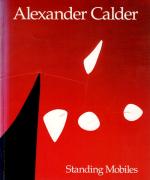 [Calder, Exhibition - Catalogue - "Alexander Calder" - "Standing Mobiles".