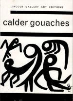 [Calder, Exhibition – Catalogue – “Calder Gouaches”.