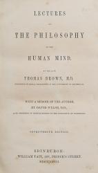Brown, Lectures on The Philosophy of the Human Mind – With a Memoir of the Author, by David Welsh.