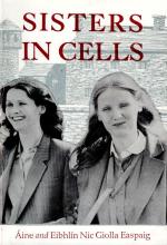 Sisters in Cells: Two Republican prisoners in England [English Edition of "Girseacha i ngéibheann"].