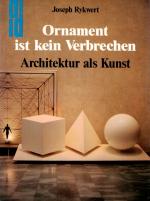 Rykwert, Ornament ist kein Verbrechen - Architektur als Kunst.