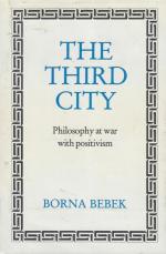 Bebek, The Third City, Philiosophy at War with Positivism.