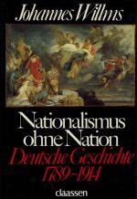 Willms - Nationalismus ohne Nation Deutsche Geschichte 1789-1914.