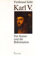 Seibt-Karl V. Der Kaiser und die Reformation