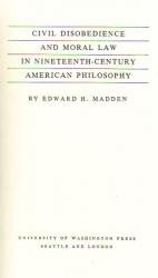 Madden- Civil Disobedience and Moral Law in Nineteenth-Century American Philosophy
