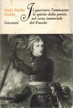 Gadda, Il guerriero, l'amazzone lo spirito dello poesia nel verso immortale del Foscolo