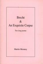 Mooney, Martin 'Brecht & An Exquisite Corpse'